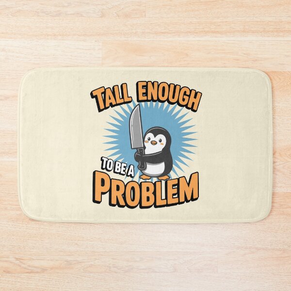 Item preview, Tall Enough to Be A Problem Funny penguin Humor designed and sold by Colorfulman.