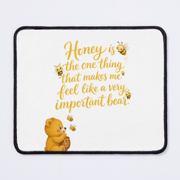 Item preview, Important Bear Honey Quote designed and sold by ArtisticDesignsbyLinda.