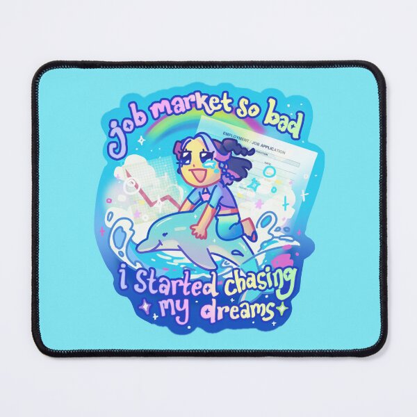 Item preview, job market so bad i started chasing my dreams designed and sold by v.altameri.