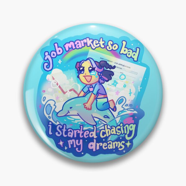 Item preview, job market so bad i started chasing my dreams designed and sold by v.altameri.