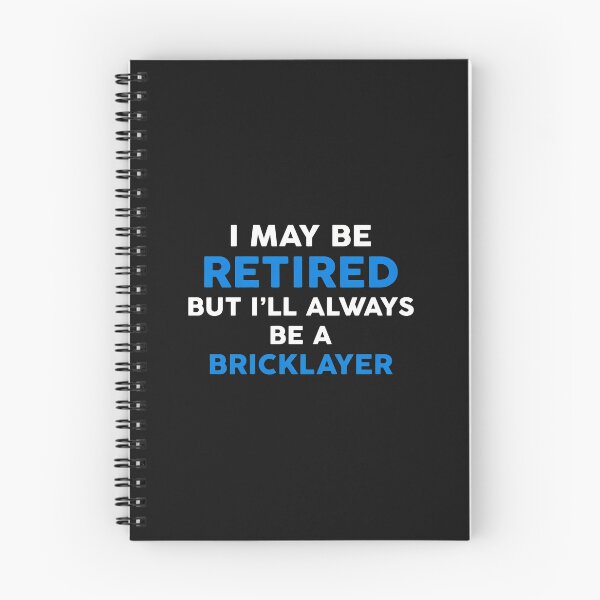 Item preview, Retired Bricklayer Always Bricklayer Design designed and sold by klasenbee.