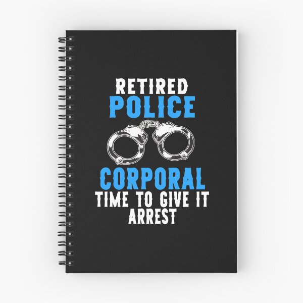 Item preview, Retired Police Corporal Time To Give It Arrest designed and sold by klasenbee.