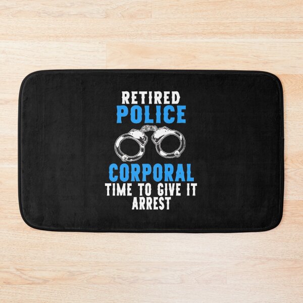 Item preview, Retired Police Corporal Time To Give It Arrest designed and sold by klasenbee.