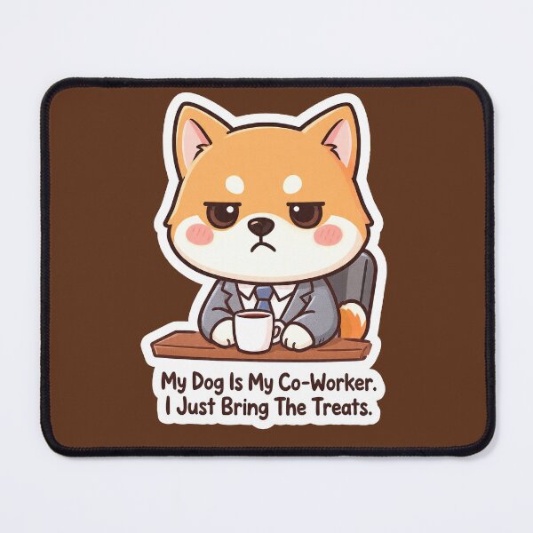 Item preview, My Dog Is My Co-Worker I Just Bring The Treats designed and sold by lakanarivas.