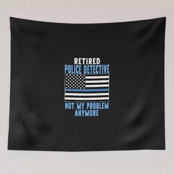 Item preview, Retired Police Detective Not My Problem Anymore Flag designed and sold by kazeckmynea.