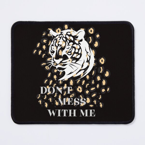 Item preview, Don’t Mess With Me – Fierce Leopard Attitude designed and sold by Tadeusz1.