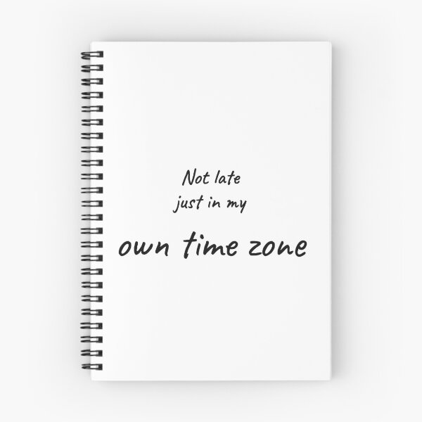 Item preview, Not Late Just in My Own Time Zone Funny Tee designed and sold by low battery meme design.