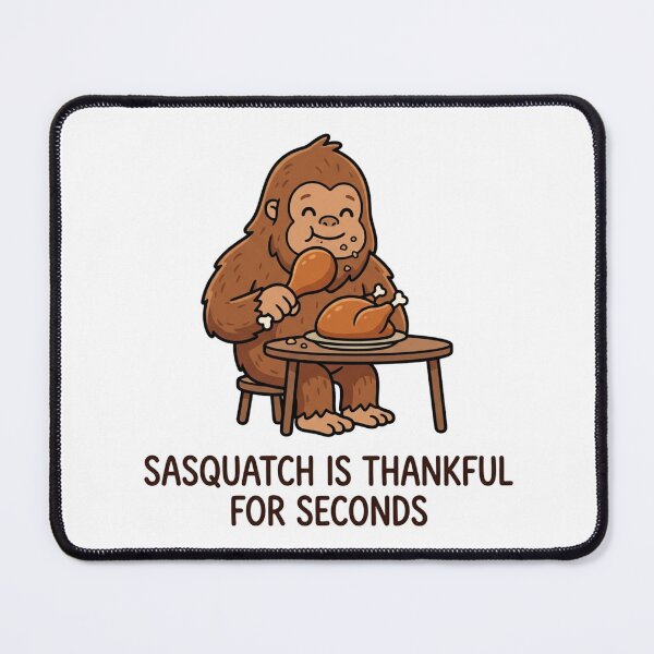 Item preview, Sasquatch Is Thankful For Seconds Funny Bigfoot Thanksgiving Turkey Food designed and sold by raedattia.
