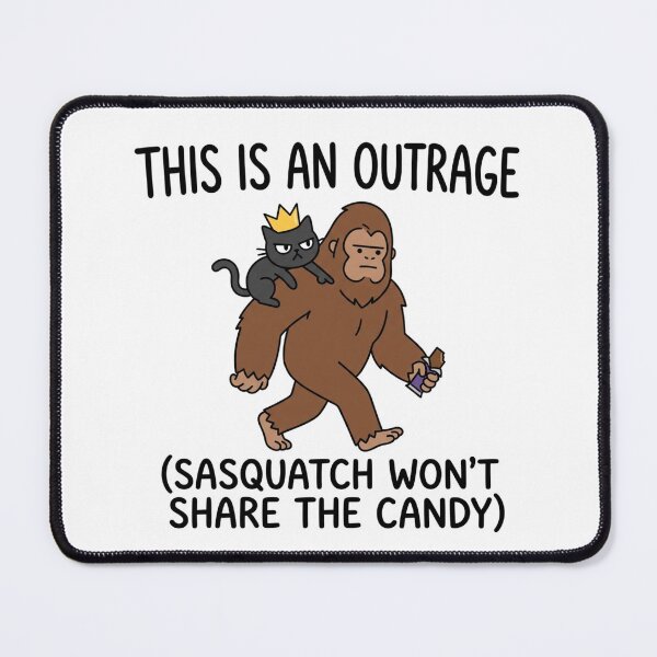 Item preview, This Is An Outrage Sasquatch Wont Share The Candy Funny Bigfoot Cat designed and sold by raedattia.