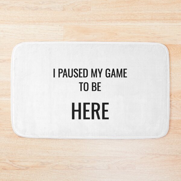 Item preview, I Paused My Game to Be Here Funny Gamer Tee designed and sold by low battery meme design.