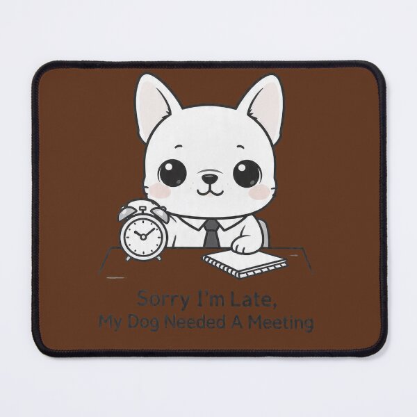 Item preview, Sorry I'm Late My Dog Needed A Meeting  designed and sold by lakanarivas.