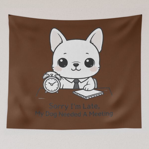 Item preview, Sorry I'm Late My Dog Needed A Meeting  designed and sold by lakanarivas.