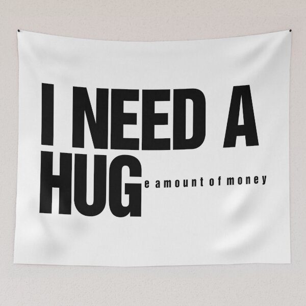 Item preview, I Need A Huge Amount Of Money Funny Quote designed and sold by artworkathome.