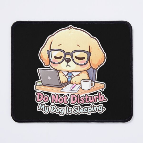 Item preview, Do Not Disturb My Dog Is Sleeping designed and sold by lakanarivas.