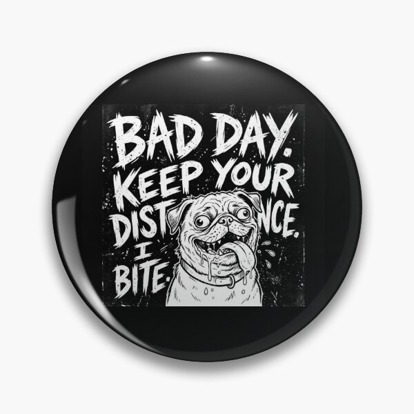 Item preview, BAD DAY KEEP YOUR DISTANCE I BITE designed and sold by Ekstrashop.