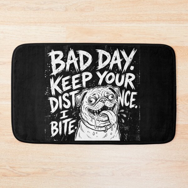 Item preview, BAD DAY KEEP YOUR DISTANCE I BITE designed and sold by Ekstrashop.
