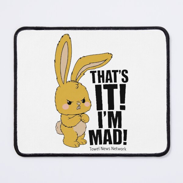 Item preview, That's It I'm Mad Towel News Network Rabbit designed and sold by onlytiggokk.