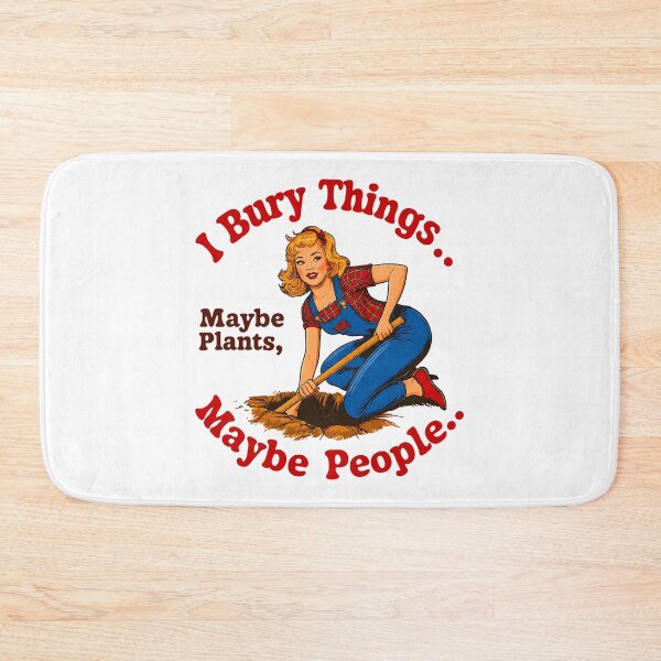 Item preview, I Bury Things Maybe Plants Maybe People Funny designed and sold by yashuna.