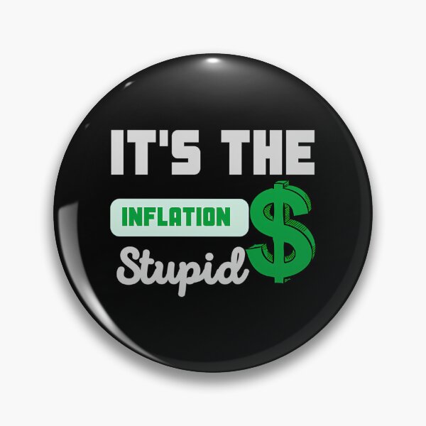 Item preview, It'S The Inflation Stupid designed and sold by AnyLilThing.