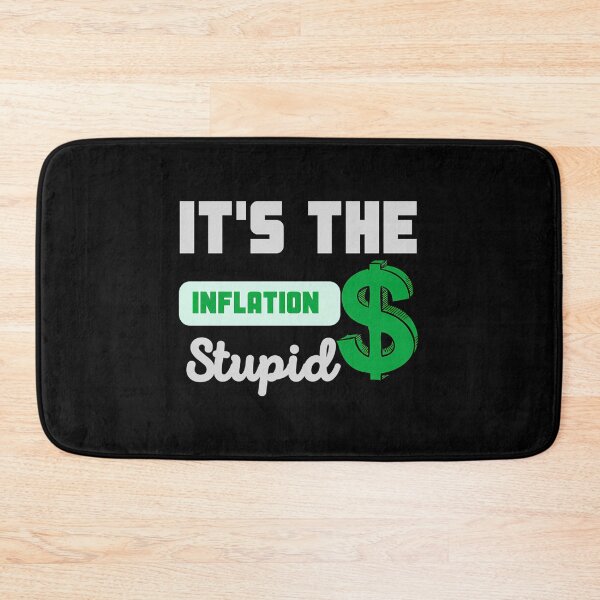 Item preview, It'S The Inflation Stupid designed and sold by AnyLilThing.