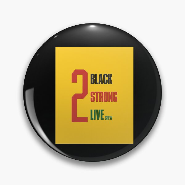 Item preview, 2 Live Crew - 2 Black 2 Strong designed and sold by sheneciasaunde.