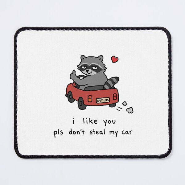 Item preview, I Like You Funny Raccoon Car Thief Meme designed and sold by MonkiFlipp.