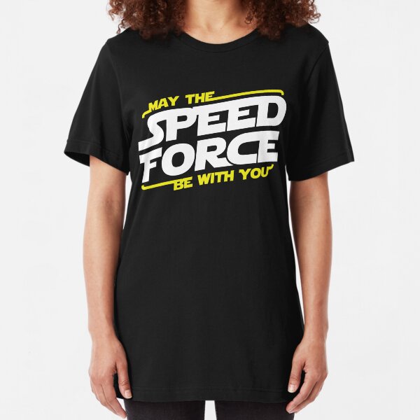 May The Speed Force Be With You Slim Fit T-Shirt