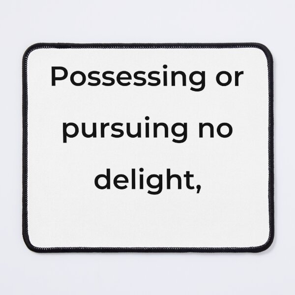 Item preview, “Possessing or pursuing no delight,” - print black designed and sold by ariksworld.