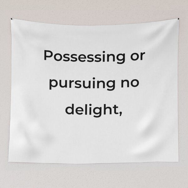 Item preview, “Possessing or pursuing no delight,” - print black designed and sold by ariksworld.