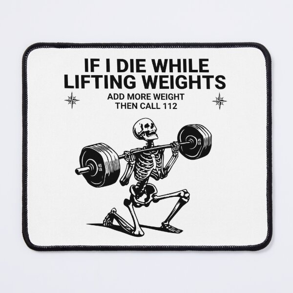 Item preview, IF I DIE WHILE LIFTING WEIGHTS... Skeleton Gym Art designed and sold by Shopeon Designs.