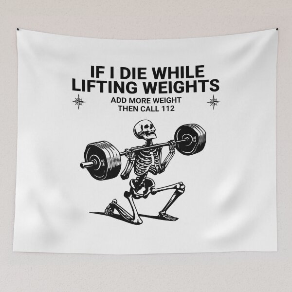 Item preview, IF I DIE WHILE LIFTING WEIGHTS... Skeleton Gym Art designed and sold by Shopeon Designs.