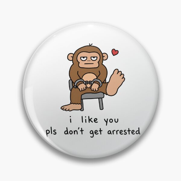 Item preview, I Like You Funny Monkey Arrested Meme designed and sold by MonkiFlipp.