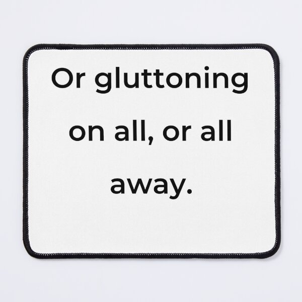 Item preview, “Or gluttoning on all, or all away.” - print black designed and sold by ariksworld.