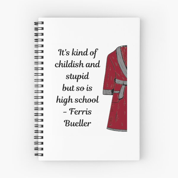 Item preview, It'S Kind Of Childish And Stupid But So Is High School - Ferris Bueller designed and sold by Alacenakarts.