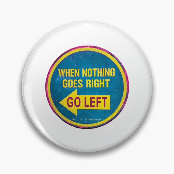 Item preview, Go Left When Nothing Goes Right Neon Magenta Signage designed and sold by ForRealSerial.