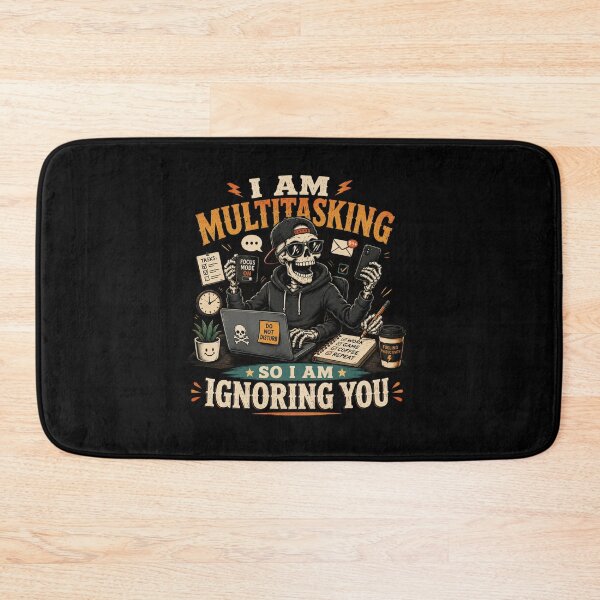 Item preview, i am multitasking so i am ignoring you – Funny Sarcastic Quote Design designed and sold by Artimax-Studio.