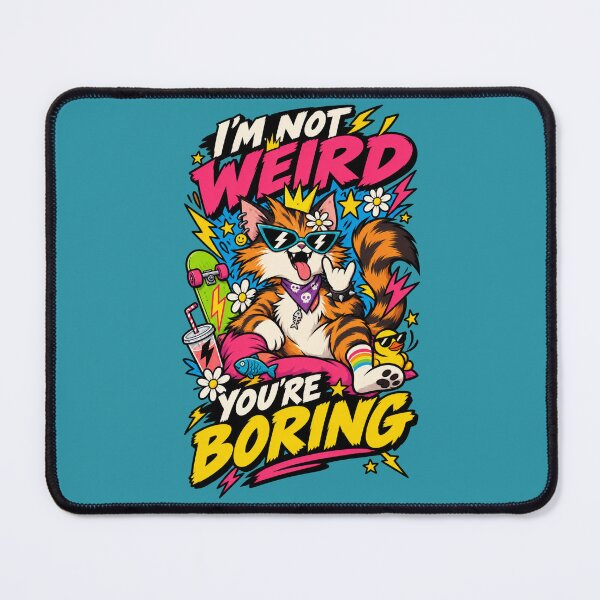 Item preview, I'm Not Weird You're Boring designed and sold by chesterosul.