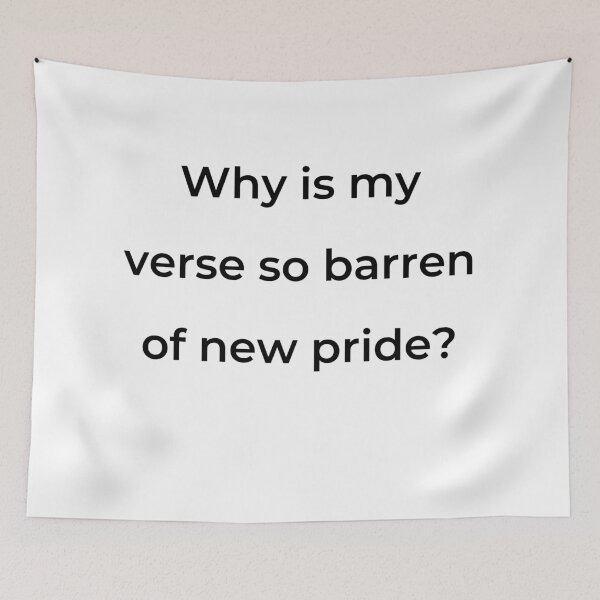Item preview, “Why is my verse so barren of new pride?” - print black designed and sold by ariksworld.
