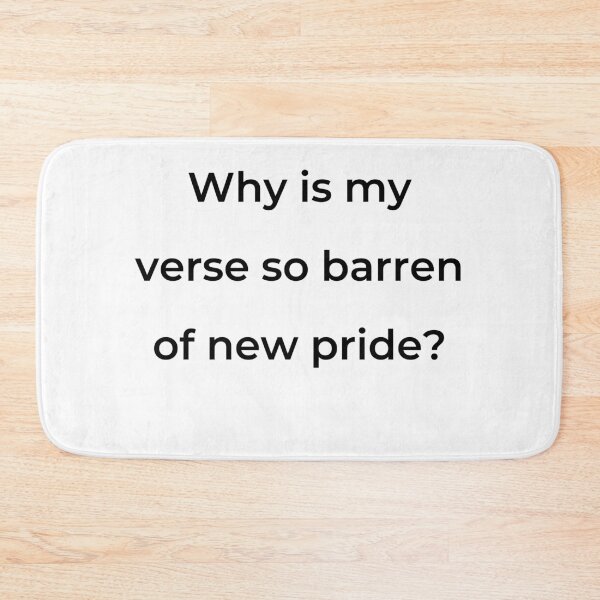 Item preview, “Why is my verse so barren of new pride?” - print black designed and sold by ariksworld.