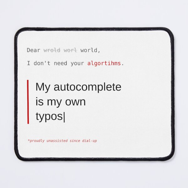 Item preview, My Autocomplete Is My Own Typos — Funny Anti AI Shirt designed and sold by RejectedLabel.