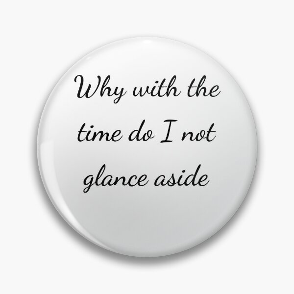 Item preview, “Why with the time do I not glance aside” - handwriting black designed and sold by ariksworld.
