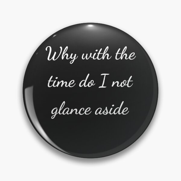 Item preview, “Why with the time do I not glance aside” - handwriting white designed and sold by ariksworld.