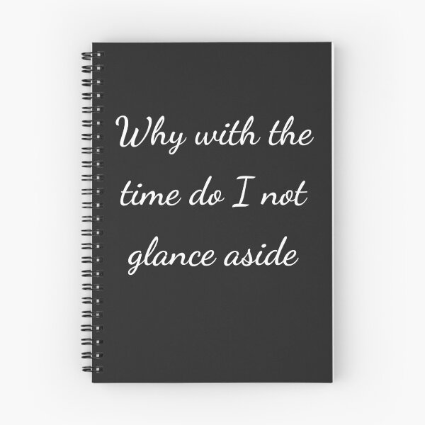 Item preview, “Why with the time do I not glance aside” - handwriting white designed and sold by ariksworld.