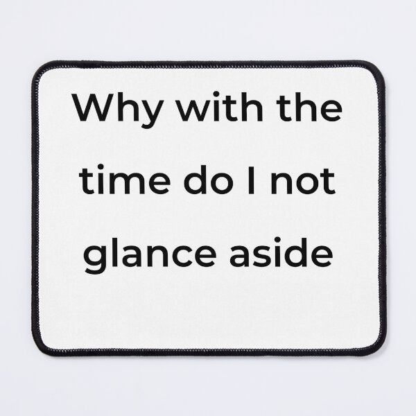Item preview, “Why with the time do I not glance aside” - print black designed and sold by ariksworld.