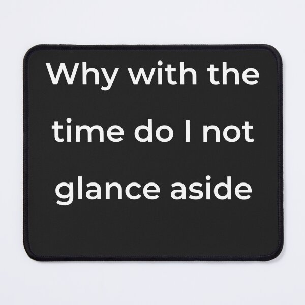 Item preview, “Why with the time do I not glance aside” - print white designed and sold by ariksworld.