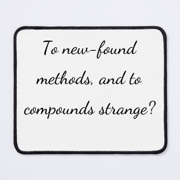 Item preview, “To new-found methods, and to compounds strange?” - handwriting black designed and sold by ariksworld.