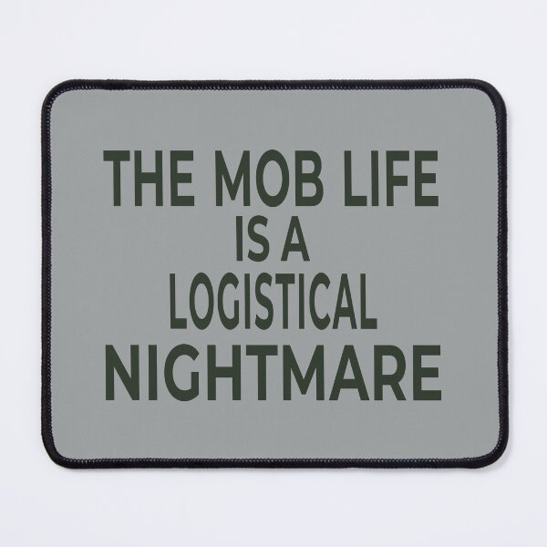 Item preview, The Mob Life Is A Logistical Nightmare Funny Office T-Shirt designed and sold by "Hedek".