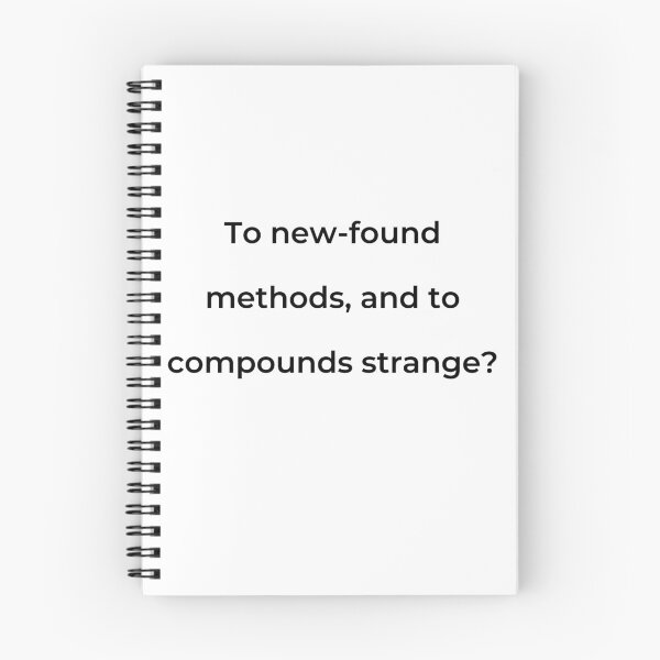 Item preview, “To new-found methods, and to compounds strange?” - print black designed and sold by ariksworld.
