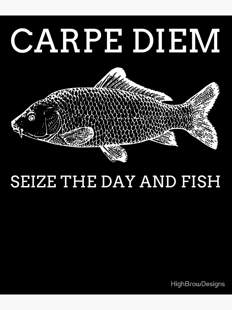 Carp Diem Carpe Diem Fishing Fish Poster for Sale by