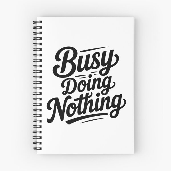 Item preview, Busy Doing Nothing designed and sold by Frank Ring.